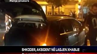 SHKODER AKSIDENT NË LAGJEN XHABIJE [upl. by Kcinimod313]