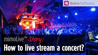 mimoLive ™ Story How to live stream a concert [upl. by Ssyla209]