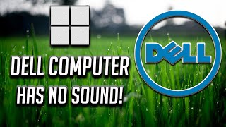 Fix Dell Computer Has No Sound in Windows 11 Tutorial [upl. by Ninahs242]