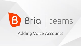 Bria Teams quotHow Toquot Series Adding Voice Accounts [upl. by Cathrine]