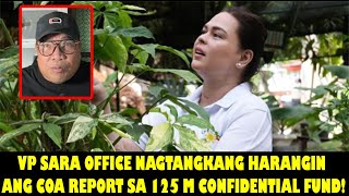 VP SARA OFFICE NAGTANGKANG HARANGIN ANG COA REPORT SA 125 M CONFIDENTIAL FUND [upl. by Nahta98]