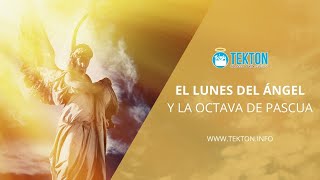 Qué es el LUNES DEL ÁNGEL y la OCTAVA DE PASCUA [upl. by Trainer330]