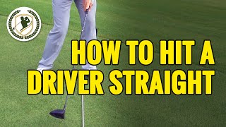 HOW TO HIT A DRIVER STRAIGHT [upl. by Dom]