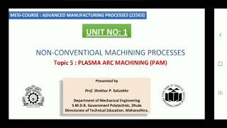 PLASMA ARC MACHINING LECTURE NO 5 AMP 22563 UNIT 1 [upl. by Bloom57]