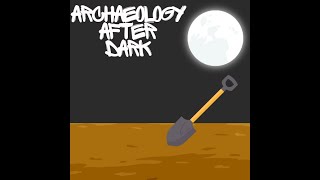 Archaeology after Dark EP77 quotSharing stories and public archaeologyquot [upl. by Llyrrad]