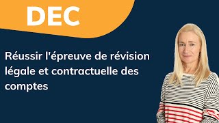 DEC 2022  Réussir lépreuve de révision légale et contractuelle des comptes [upl. by Helyn]