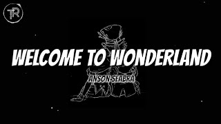 Anson Seabra  Welcome To Wonderland Lyrics [upl. by Deanna]