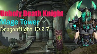 Death Knight Unholy  Mage Tower  Guide  Dragonflight Season 4 1027 [upl. by Orips]