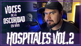 RELATOS DE HOSPITALES Vol 2  Voces De La Oscuridad EN VIVO [upl. by Bremser]