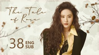 ENG SUB【The Tale of Rose 玫瑰的故事】EP38  Rosie and He Xi parted ways at the airport but life goes on [upl. by Annaitat797]