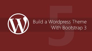 Make a WordPress theme with Bootstrap 3  Tutorial 5 [upl. by Yllom]