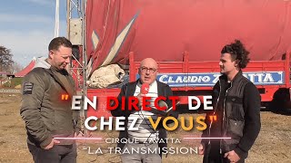 EN DIRECT DE CHEZ VOUS Le Cirque Claudio Zavatta La Transmission [upl. by Rella]