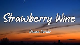 Deana Carter  Strawberry Wine Lyrics [upl. by Eselrahc]