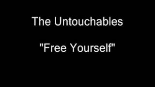 The Untouchables  Free Yourself HQ Audio [upl. by Geraldine]