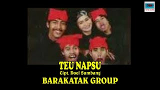 Pop Sunda BARAKATAK  TEU NAPSU ciptDoel Sumbang Official Audio [upl. by Viveca377]