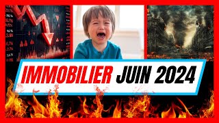 🔴 IMMOBILIER JUIN 2024  UN PRINTEMPS BRÛLANT 🔥😱 [upl. by Ahsiadal127]