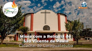 Missa da Relíquia de São Vicente de Paulo na Catedral de Caraguatatuba [upl. by Jsandye303]