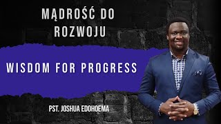 MĄDROŚĆ DO ROZWOJU  WISDOM FOR PROGRESS  PASTOR JOSHUA EDOHOEMA  27102024 [upl. by Brade]