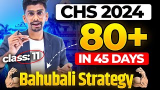 How to crack CHS in 45 Days 🔥 BAHUBALI STRATEGY  CHS 2024  80  Marks CHS class 11 [upl. by Anirak480]