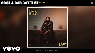 Qdot Bad Boy Timz  ADURA Official Audio [upl. by Nichol]