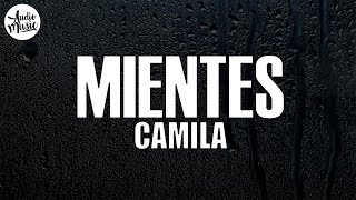 Camila  Mientes LetraLyrics [upl. by Nnairak]