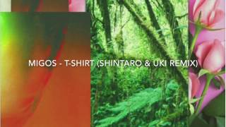 Migos  TShirt Shintaro amp Uki Remix [upl. by Anniram787]