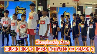 BRUSKO KIDS VS TIGERS  MOTIVATED 3x3 BASKETBALL SEASON 2 CHAMPIONSHIP GAME BRUSKOBROS [upl. by Harrak624]