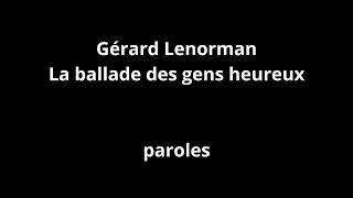 Gérard LenormanLa ballade des gens heureuxparoles [upl. by Hale]