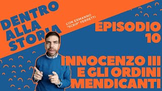 Innocenzo III e gli ordini mendicanti Dentro alla storia episodio 10 [upl. by Oab]