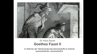 Goethes FAUST II  ein Erklär und Erzähldurchgang zu Teil II [upl. by Mutat]