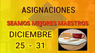 Seamos mejores maestros TODAS LAS ASIGNACIONES Semana Diciembre 25 31 [upl. by Cynthy]