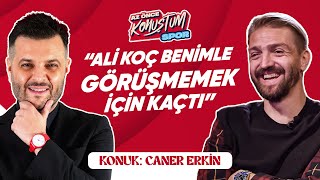 Caner Erkin Sergen Yalçın Beni Beşiktaşta İstemedi  Az Önce Konuştum Spor [upl. by Sims38]