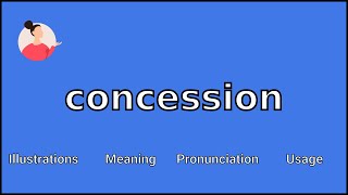 CONCESSION  Meaning and Pronunciation [upl. by Lehcnom]