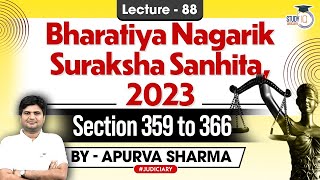 BNSS Bhartiya Nagarik Suraksha Sanhita 2023  Lec 88 Section 359 366 CrPC 1973 [upl. by Berck]