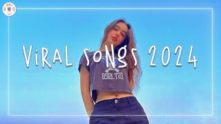 Viral songs 2024 🍋‍🟩 Trending songs 2024 updated weekly  Top songs 2024 [upl. by Landing]