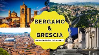 Italian Culture Capital 2023 Unveiling the Hidden Treasures of Bergamo and Brescia [upl. by Donnamarie]