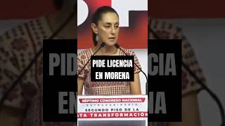 ¿Dejará MORENA 😪 CLAUDIA SHEINBAUM 🇲🇽 pide LICENCIA como MILITANTE de MORENA🔴 para su SEXENIO👀 [upl. by Browne]