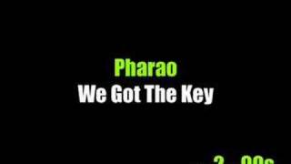 Pharao  We Got The Key [upl. by Marquis]