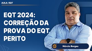 EQT 2024 CORREÇÃO DA PROVA DO EQT PERITO  2105 19H30 [upl. by Uzzial]