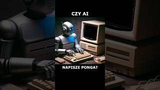 Czy AI napisze Pongaai sztucznainteligencja pong chatgpt gra programowanie 8bit [upl. by Atikam321]