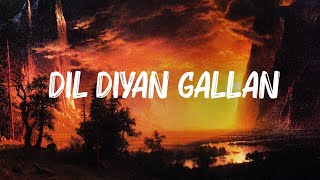 Atif Aslam  Dil Diyan Gallan  Lyrics [upl. by Eberta]