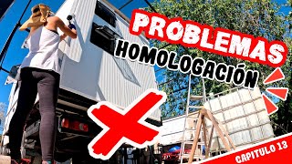 Tenemos PROBLEMAS con la HOMOLOGACIÓN del Camión Camper 😭 Nos toca HACER CAMBIOS  Cap 13 [upl. by Nirehtac]