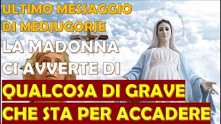 NellUltimo Messaggio di Medjugorje la Madonna ci Avverte di Qualcosa di Grave che Sta per Accadere [upl. by Esilrahc]