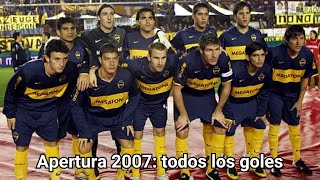 Todos los goles de Boca en el Torneo Apertura 2007 [upl. by Hellah]