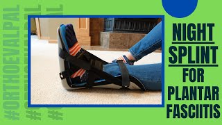 Night Splint for Plantar Fasciitis How to Properly Use it [upl. by Drauode]