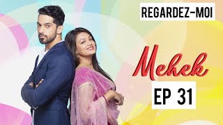 Mehek  EPS 31  Zindagi Ki Mehek  Version Française  Complèt [upl. by Bathsheeb283]