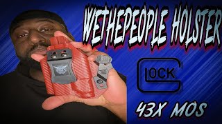 WE THE PEOPLE HOLSTER  MY GLOCK 43x mos EDC IS ALMOST DONE [upl. by Eiggep397]