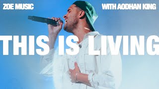 THIS IS LIVING  ZOE MUSIC  AODHAN KING  LIVE [upl. by Ronalda86]