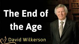 The End of the Age  David Wilkerson [upl. by Soren]