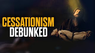 Cessationism Debunked in 17 minutes [upl. by Daffodil]